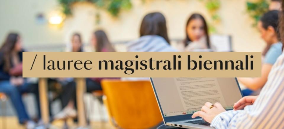 Aperto il bando per l'iscrizione ai corsi di Laurea Magistrale Magistrali